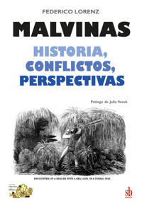Malvinas. Historia, conflictos, perspectivas - Federico Lorenz - ebook