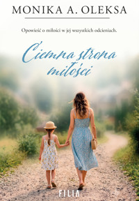 Ciemna strona miłości - Monika A. Oleksa - ebook + audiobook + książka