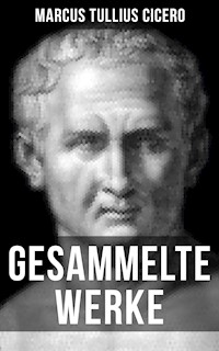 Gesammelte Werke von Cicero - Marcus Tullius Cicero - ebook