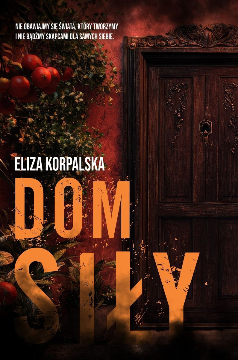 Dom siły - Eliza Korpalska - ebook + audiobook + książka