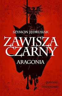 Zawisza Czarny Aragonia - Jędrusiak Szymon - książka