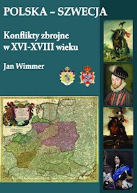 Polska-Szwecja Konflikty zbrojne w XVI-XVIII wieku - Jan Wimmer - książka