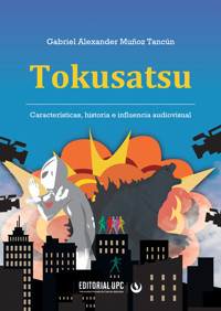 Tokusatsu - Gabriel Alexander Muñoz Tancún - ebook