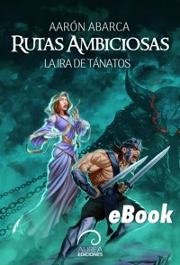 Rutas ambiciosas - Aarón Abarca - ebook