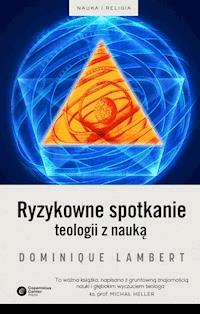 Ryzykowne spotkanie teologii z nauką - Dominique Lambert - ebook + książka
