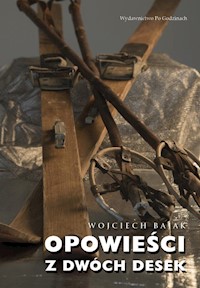 Opowieści z dwóch desek - Wojciech Bajak - książka