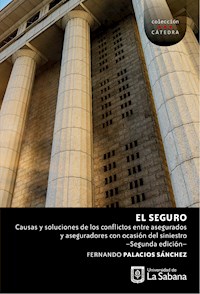 El seguro: causas y soluciones de los conflictos entre asegurados y aseguradores con ocasión del siniestro. - Fernando Palacios Sánchez - ebook