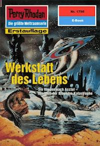 Perry Rhodan 1798: Werkstatt des Lebens - Peter Terrid - ebook