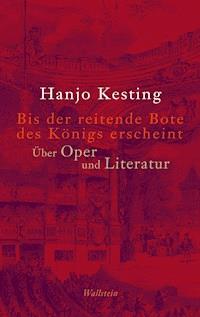 Bis der reitende Bote des Königs erscheint - Hanjo Kesting - ebook