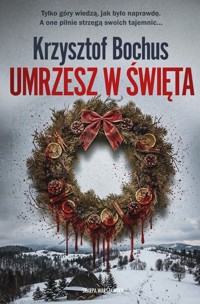 Umrzesz w święta - Krzysztof Bochus - książka