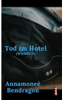Tod im Hotel - A. Bendragon - ebook