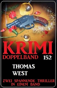 Krimi Doppelband 152 - Zwei spannende Thriller in einem Band - Thomas West - ebook