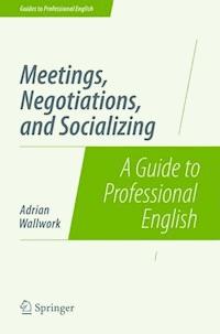 Meetings, Negotiations, and Socializing - Adrian Wallwork - ebook