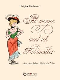 Ab morgen werd ich Künstler - Brigitte Birnbaum - ebook