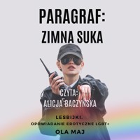 Paragraf. Zimna suka. Lesbijki. Opowiadanie erotyczne LGBT+ - Ola Maj - ebook + audiobook