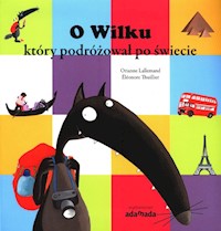 O Wilku który podróżował po świecie - Lallemand Orianne - książka