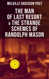 The Man of Last Resort & The Strange Schemes of Randolph Mason - Melville Davisson Post - ebook