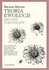 Teoria ewolucji. Kryzysu ciąg dalszy - Denton Michael   - książka