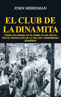 El club de la dinamita - John Merriman - ebook