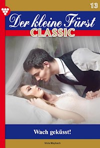 Der kleine Fürst Classic 13 – Adelsroman - Viola Maybach - ebook