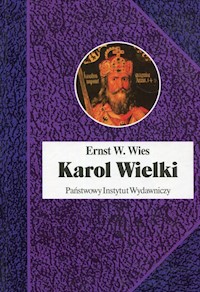 Karol Wielki Cesarz i Święty - Wies Ernst W. - książka