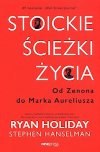 Stoickie ścieżki życia Od Zenona do Marka Aureliusza - Holiday Ryan, Hanselman Stephen - książka