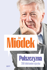 Polszczyzna. 200 felietonów o języku - Jan Miodek - ebook + książka
