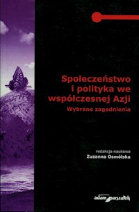 Społeczeństwo i polityka we współczesnej Azji -  - książka
