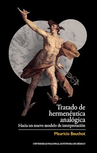 Tratado de hermenéutica analógica. Hacia un nuevo modelo de interpretación - Mauricio Beuchot - ebook