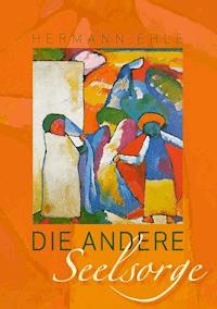 Die andere Seelsorge - Hermann Ehle - ebook
