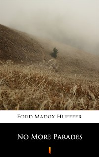 No More Parades - Ford Madox Hueffer - ebook