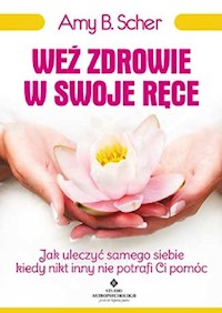Weź zdrowie w swoje ręce - Scher Amy B. - książka