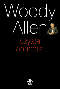 Czysta anarchia - Allen Woody - ebook + książka