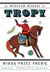 Tropy wiodą przez prerię - Wiesław Wernic - ebook + audiobook + książka