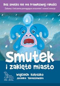 Smutek i zaklęte miasto - Kołyszko W., Tomaszewska J. - książka