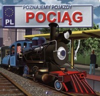 Poznajemy Pojazdy. Pociąg - zbiorowa praca - książka