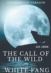 The Call of the Wild and White Fang (Unabridged version) - Jack London - ebook