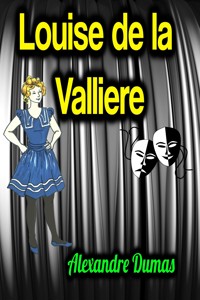 Louise de la Valliere - Alexandre Dumas - ebook