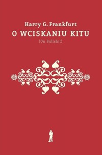 O wciskaniu kitu (On Bullshit) - Harry G. Frankfurt - książka