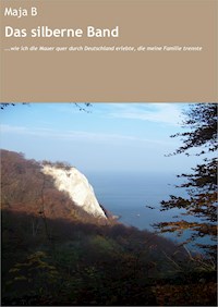 Das silberne Band - Maja B - ebook