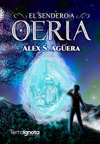 El sendero a Oeria - Alex S. Aguëra - ebook