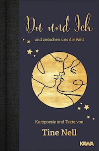 Du und Ich und zwischen uns die Welt - Tine Nell - ebook