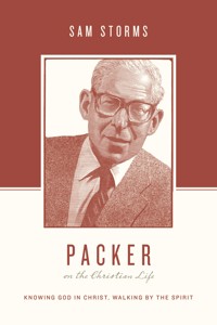 Packer on the Christian Life - Sam Storms - ebook