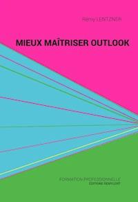 Mieux maîtriser Outlook - Rémy Lentzner - ebook