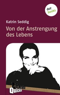 Von der Anstrengung des Lebens - Literatur-Quickie - Katrin Seddig - ebook