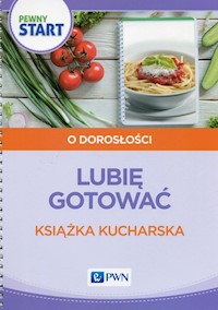 Pewny start Lubię gotować Książka kucharska - Szostak Barbara, Klaro-Celej Lidia - książka