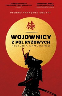 Wojownicy z pól ryżowych. Historia samurajów - Souyri Pierre-Francois - książka