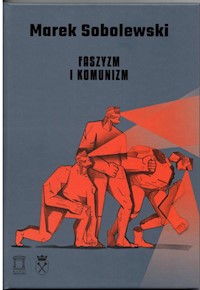 Faszyzm i komunizm - Sobolewski Marek - książka