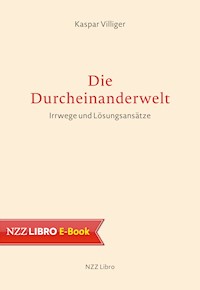 Die Durcheinanderwelt - Kaspar Villiger - ebook