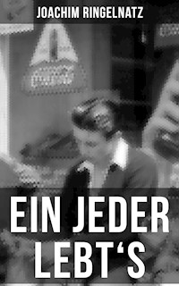Ein jeder lebt's - Joachim Ringelnatz - ebook